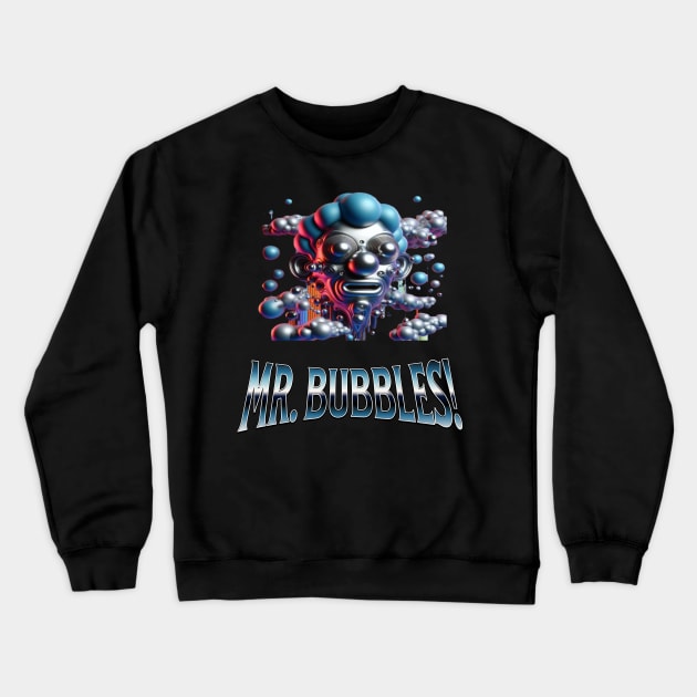 Mr. bubbles Crewneck Sweatshirt by Out of the world